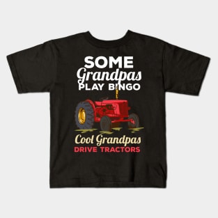 Some Grandpas Play Bingo Cool Grandpas Drive Tractors Farming Grandpa Kids T-Shirt